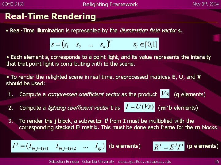 COMS 6160 Relighting Framework Nov 3 rd, 2004 Real-Time Rendering • Real-Time illumination is