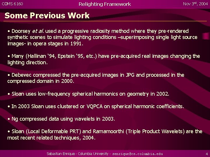 COMS 6160 Relighting Framework Nov 3 rd, 2004 Some Previous Work • Doorsey et