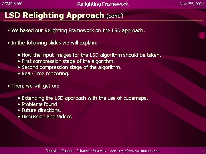 Relighting Framework COMS 6160 Nov 3 rd, 2004 LSD Relighting Approach (cont. ) •