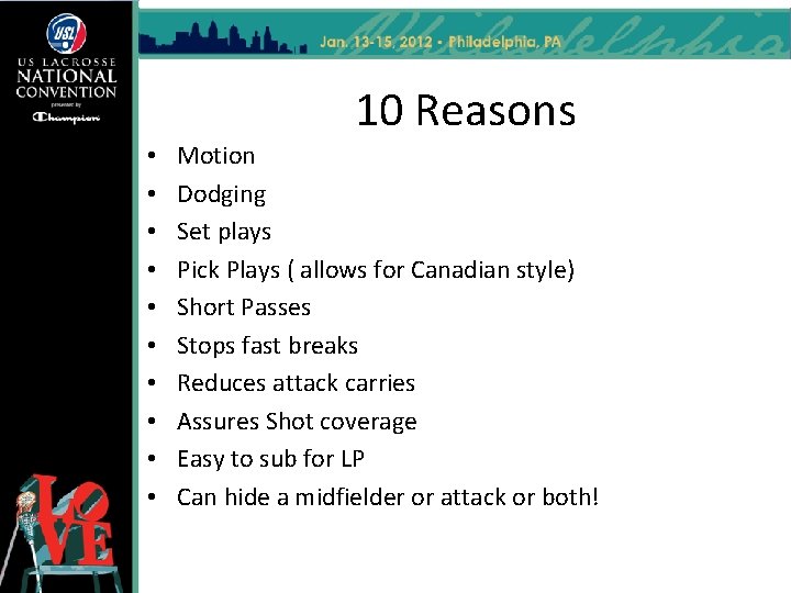 10 Reasons • • • Motion Dodging Set plays Pick Plays ( allows for