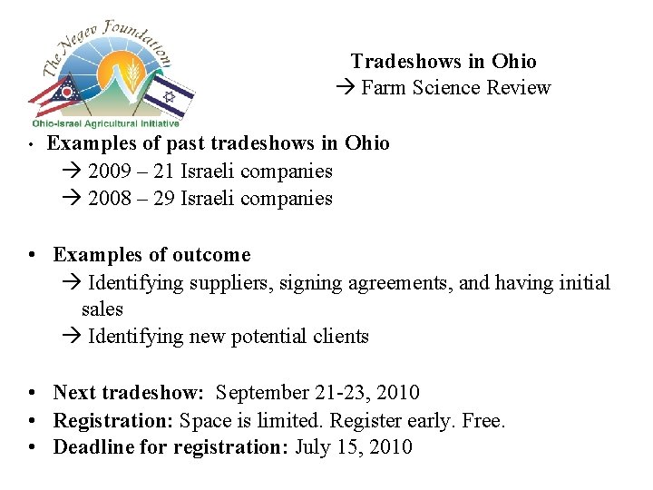 Tradeshows in Ohio Farm Science Review • Examples of past tradeshows in Ohio 2009 Tradeshows in Ohio Farm Science Review • Examples of past tradeshows in Ohio 2009