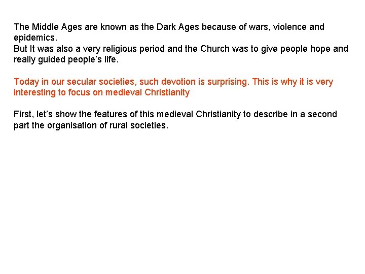 The Middle Ages are known as the Dark Ages because of wars, violence and The Middle Ages are known as the Dark Ages because of wars, violence and