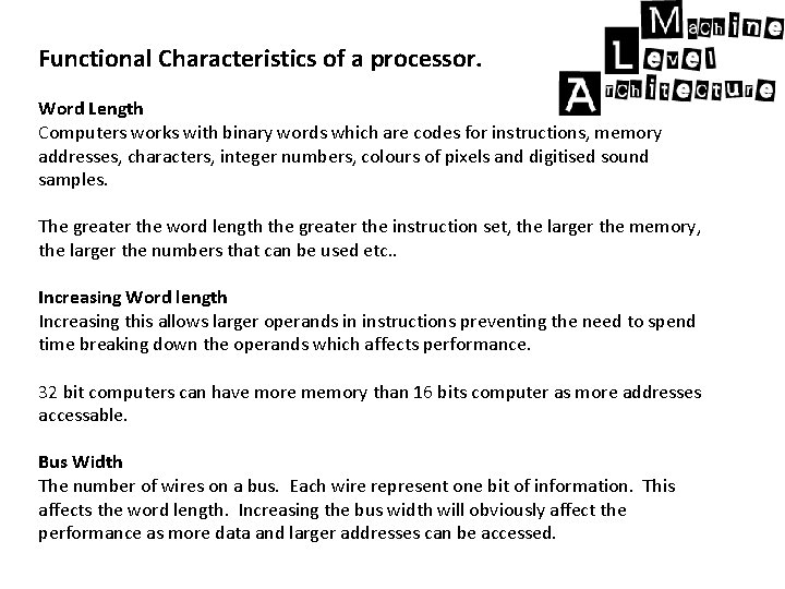 Functional Characteristics of a processor. Word Length Computers works with binary words which are