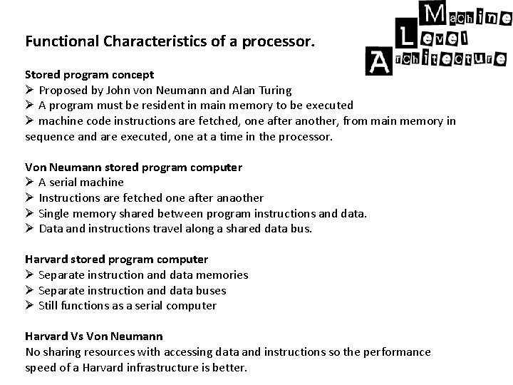 Functional Characteristics of a processor. Stored program concept Ø Proposed by John von Neumann