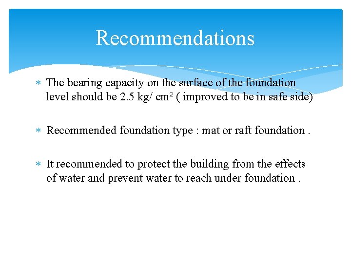 Recommendations The bearing capacity on the surface of the foundation level should be 2.