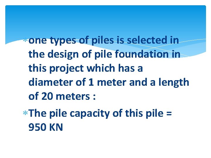  one types of piles is selected in the design of pile foundation in