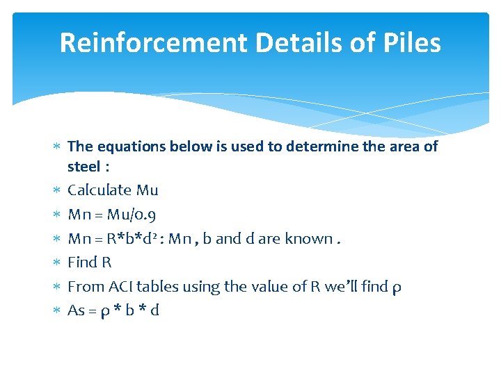 Reinforcement Details of Piles The equations below is used to determine the area of