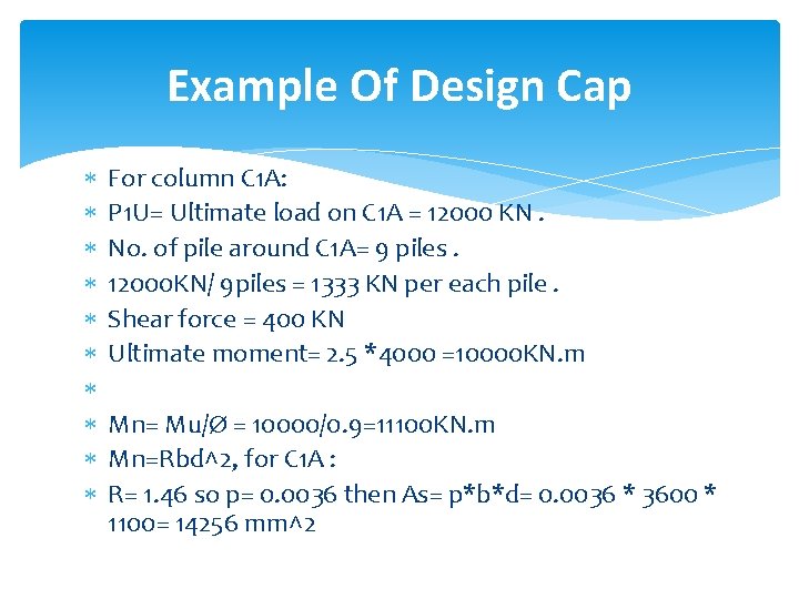 Example Of Design Cap For column C 1 A: P 1 U= Ultimate load