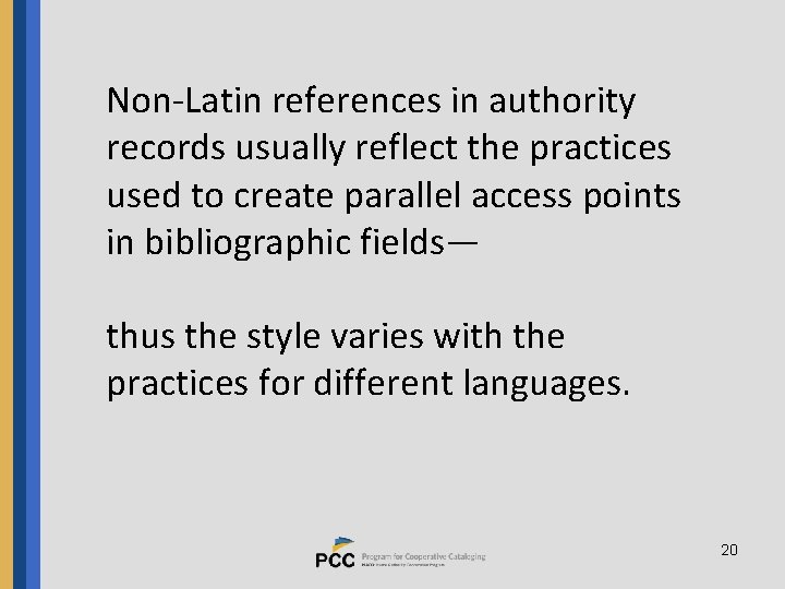 Non-Latin references in authority records usually reflect the practices used to create parallel access