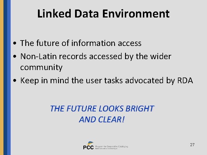 Linked Data Environment • The future of information access • Non-Latin records accessed by