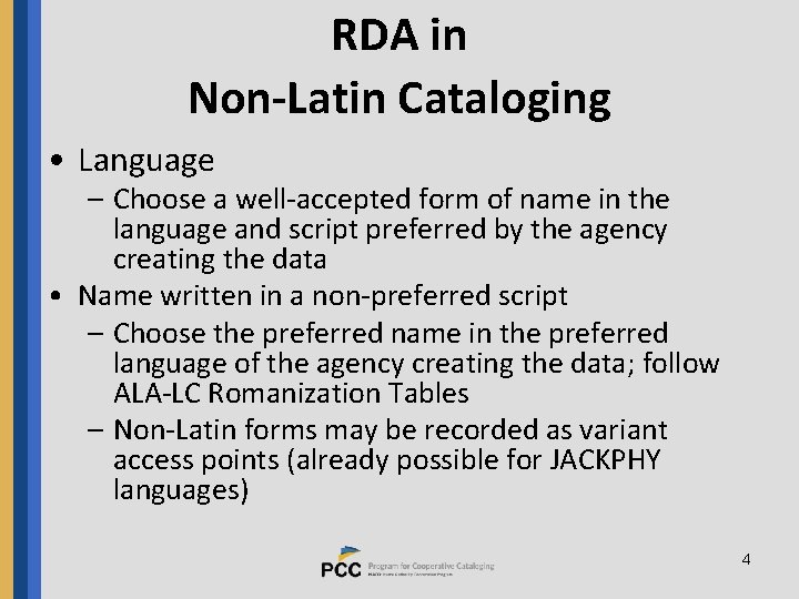 RDA in Non-Latin Cataloging • Language – Choose a well-accepted form of name in