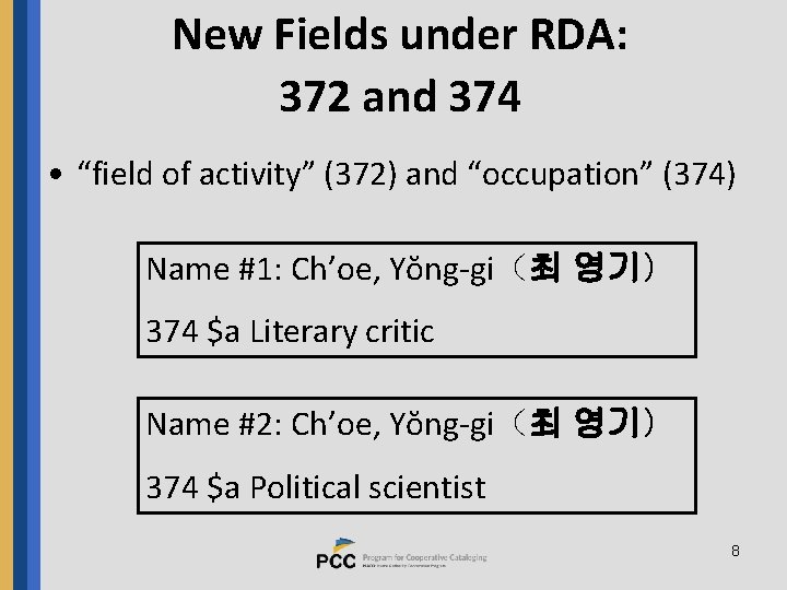 New Fields under RDA: 372 and 374 • “field of activity” (372) and “occupation”