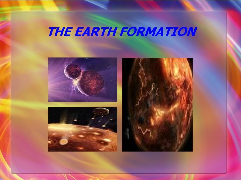 THE EARTH FORMATION 
