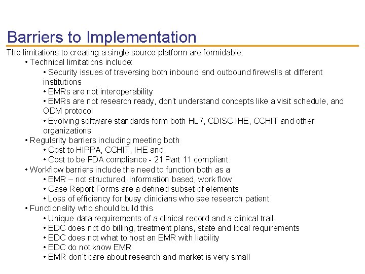 Barriers to Implementation The limitations to creating a single source platform are formidable. •