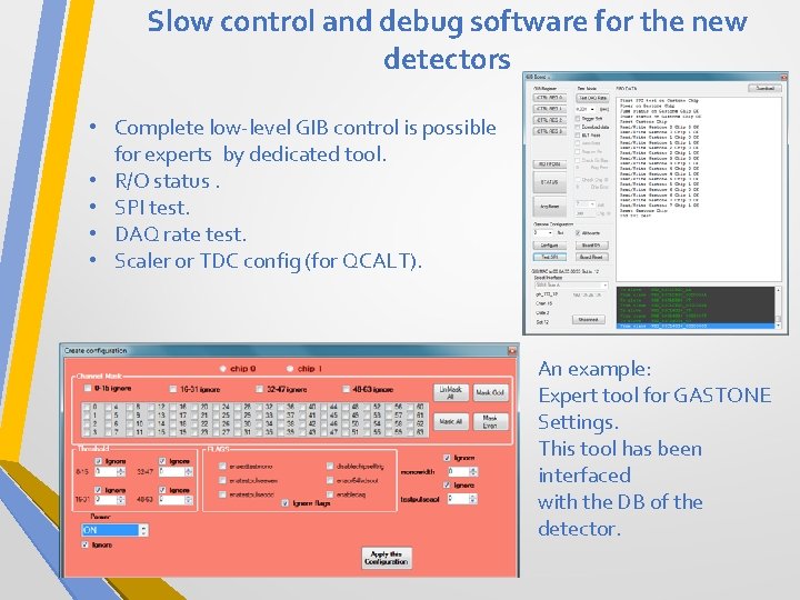 Slow control and debug software for the new detectors • Complete low-level GIB control