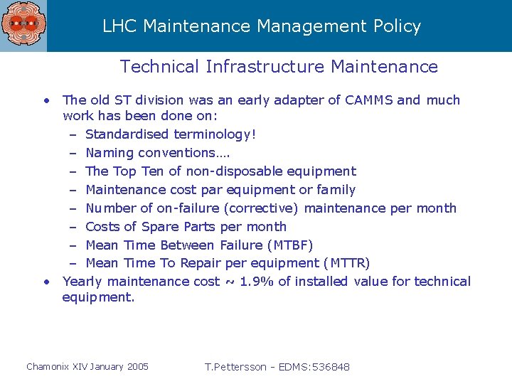 LHC Maintenance Management Policy Technical Infrastructure Maintenance • The old ST division was an