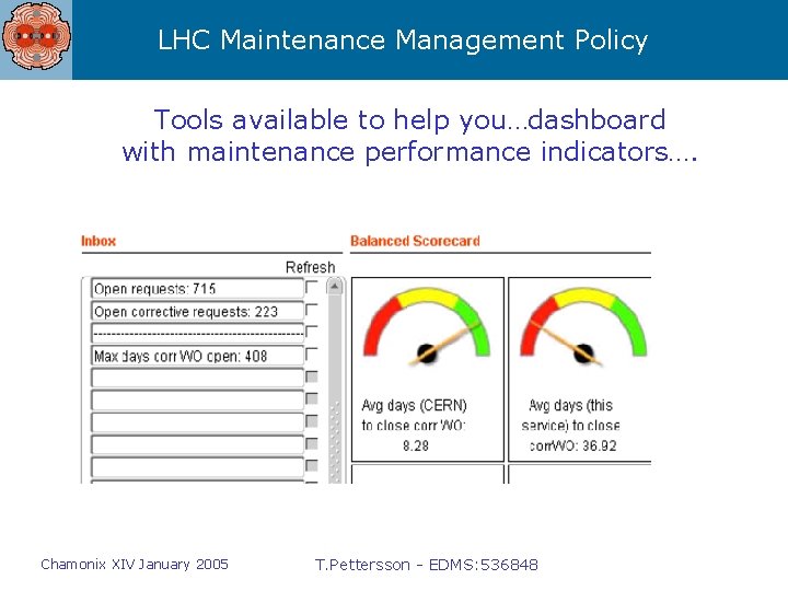 LHC Maintenance Management Policy Tools available to help you…dashboard with maintenance performance indicators…. Chamonix