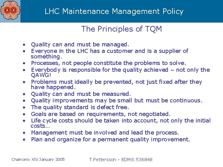 LHC Maintenance Management Policy The Principles of TQM • Quality can and must be