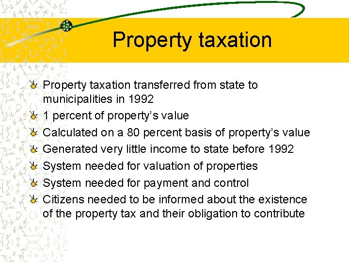 Property taxation transferred from state to municipalities in 1992 1 percent of property’s value