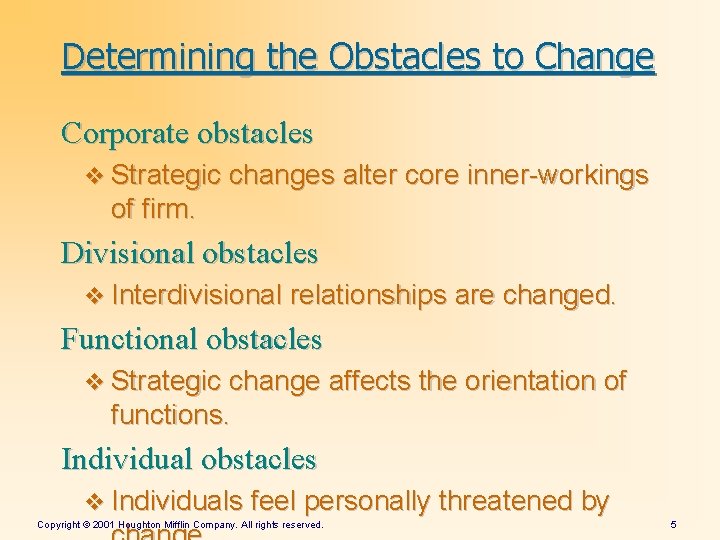 Determining the Obstacles to Change Corporate obstacles v Strategic changes alter core inner-workings of