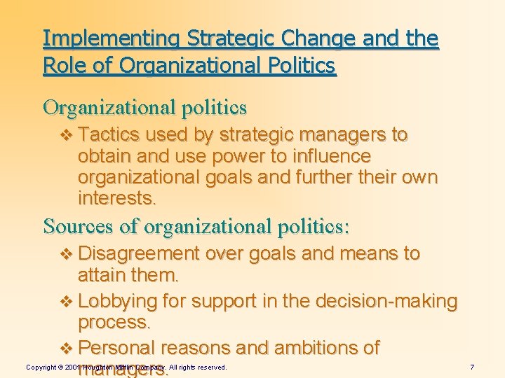 Implementing Strategic Change and the Role of Organizational Politics Organizational politics v Tactics used