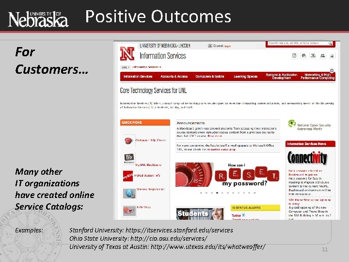 Positive Outcomes For Customers… Many other IT organizations have created online Service Catalogs: Examples:
