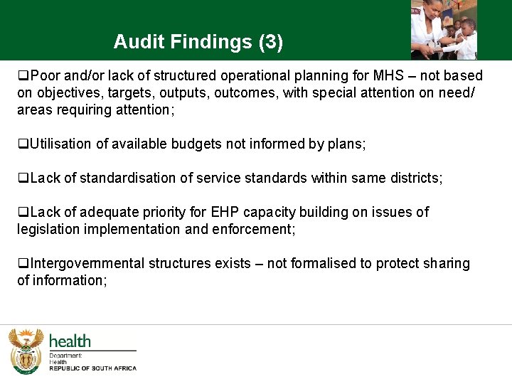 Audit Findings (3) q. Poor and/or lack of structured operational planning for MHS –