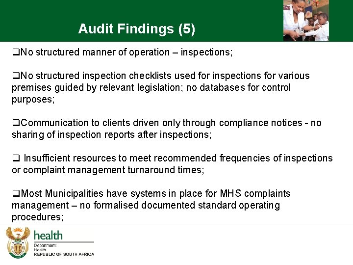 Audit Findings (5) q. No structured manner of operation – inspections; q. No structured