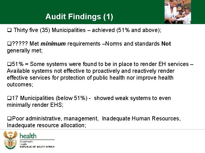 Audit Findings (1) q Thirty five (35) Municipalities – achieved (51% and above); q?