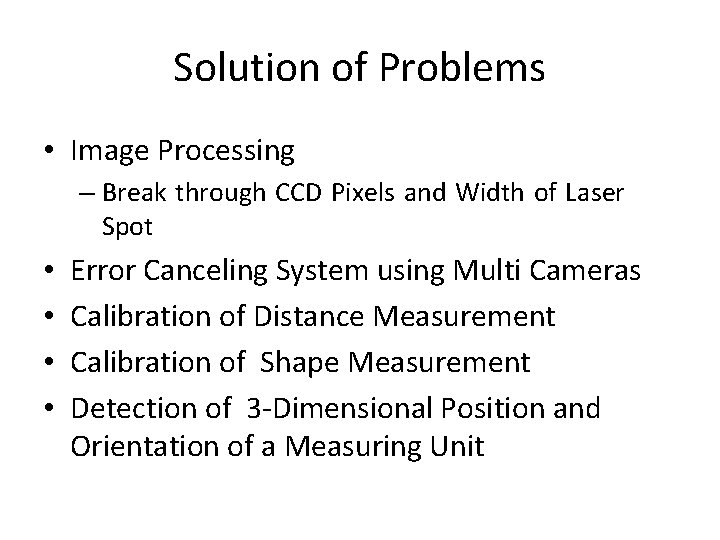 Solution of Problems • Image Processing – Break through CCD Pixels and Width of