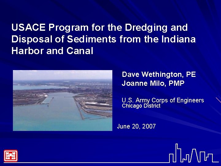 USACE Program for the Dredging and Disposal of Sediments from the Indiana Harbor and