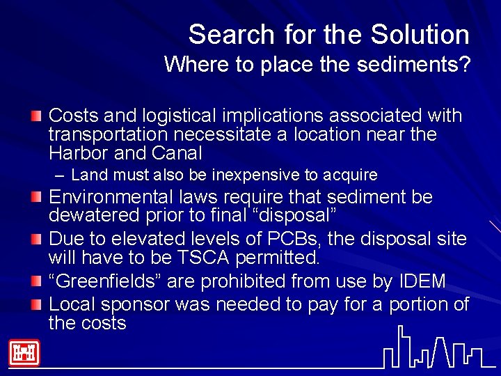 Search for the Solution Where to place the sediments? Costs and logistical implications associated
