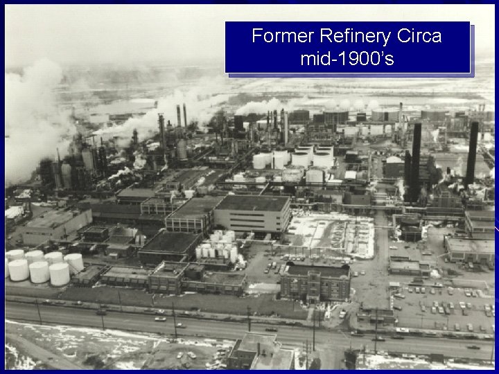 Former Refinery Circa mid-1900’s 
