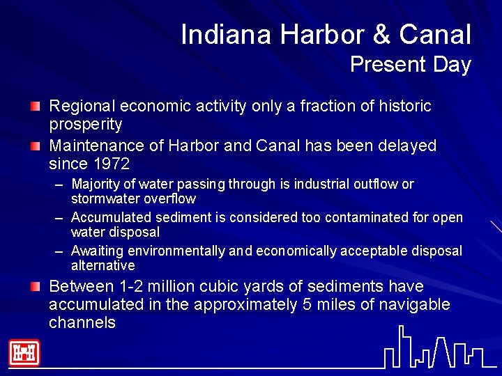 Indiana Harbor & Canal Present Day Regional economic activity only a fraction of historic