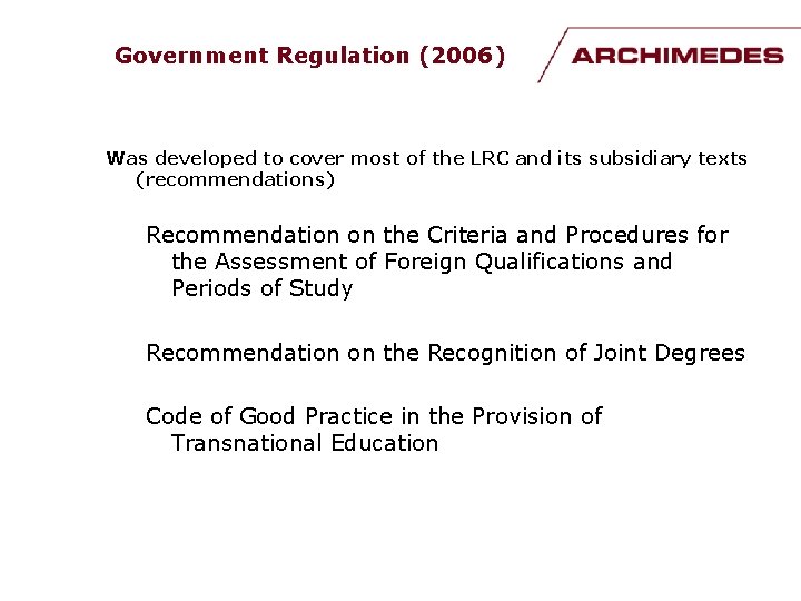 Government Regulation (2006) Was developed to cover most of the LRC and its subsidiary