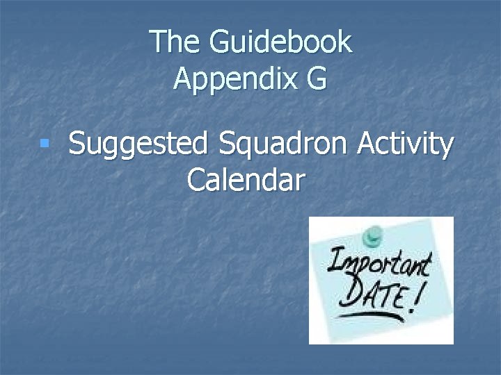 The Guidebook Appendix G § Suggested Squadron Activity Calendar 