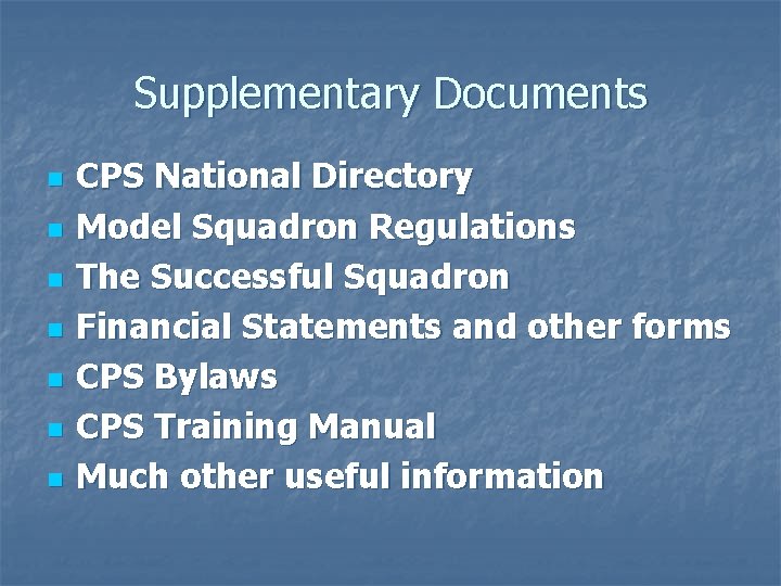 Supplementary Documents n n n n CPS National Directory Model Squadron Regulations The Successful
