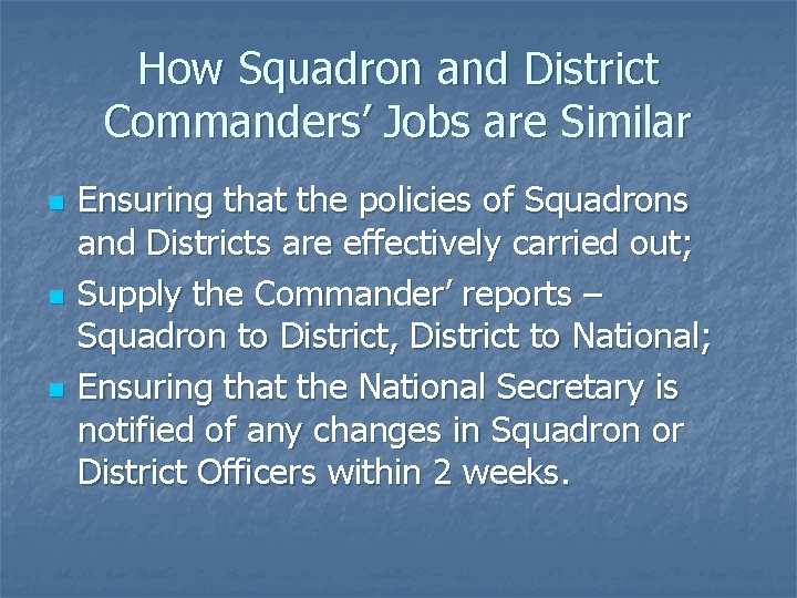 How Squadron and District Commanders’ Jobs are Similar n n n Ensuring that the