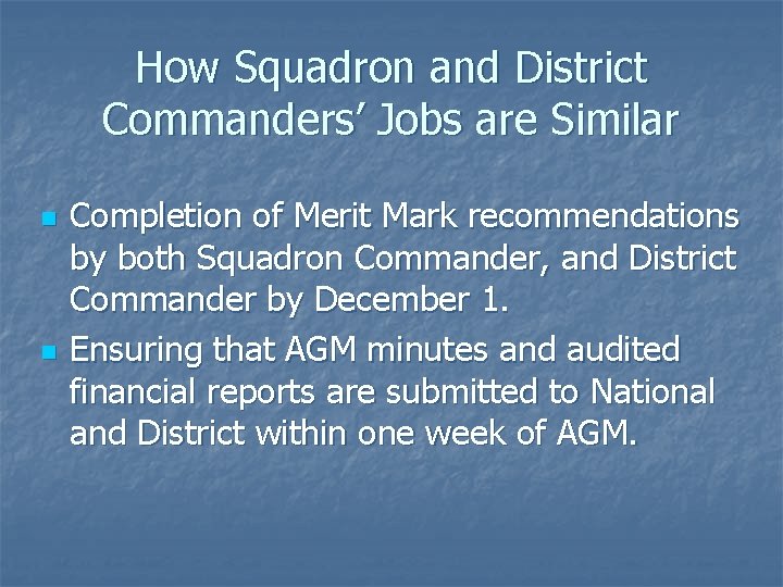 How Squadron and District Commanders’ Jobs are Similar n n Completion of Merit Mark