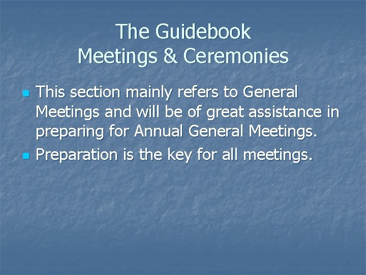 The Guidebook Meetings & Ceremonies n n This section mainly refers to General Meetings