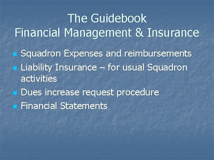 The Guidebook Financial Management & Insurance n n Squadron Expenses and reimbursements Liability Insurance