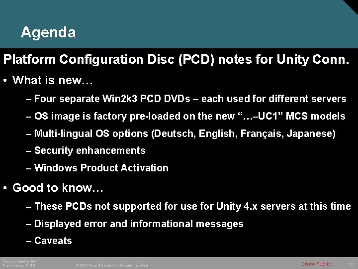 Agenda Platform Configuration Disc (PCD) notes for Unity Conn. • What is new… –