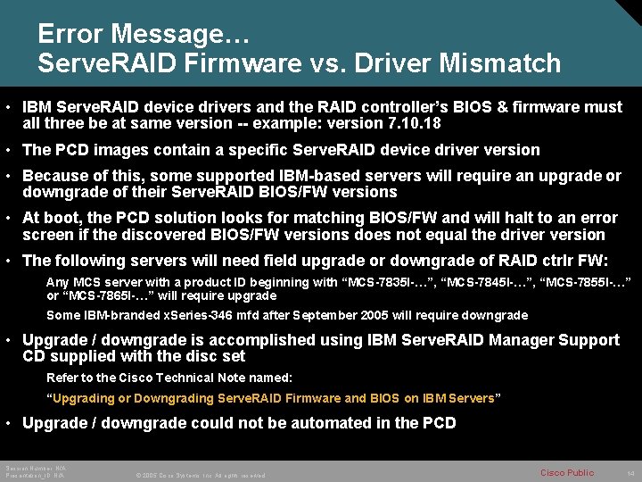 Error Message… Serve. RAID Firmware vs. Driver Mismatch • IBM Serve. RAID device drivers