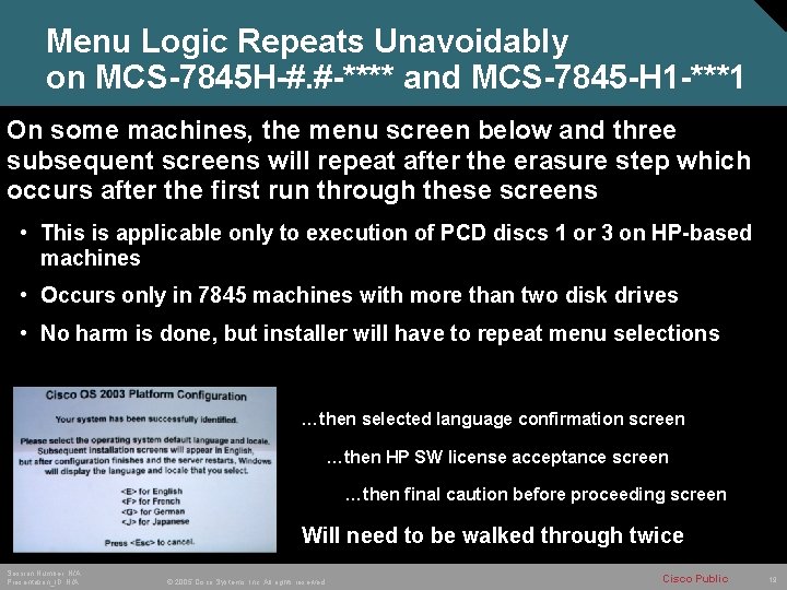 Menu Logic Repeats Unavoidably on MCS-7845 H-#. #-**** and MCS-7845 -H 1 -***1 On