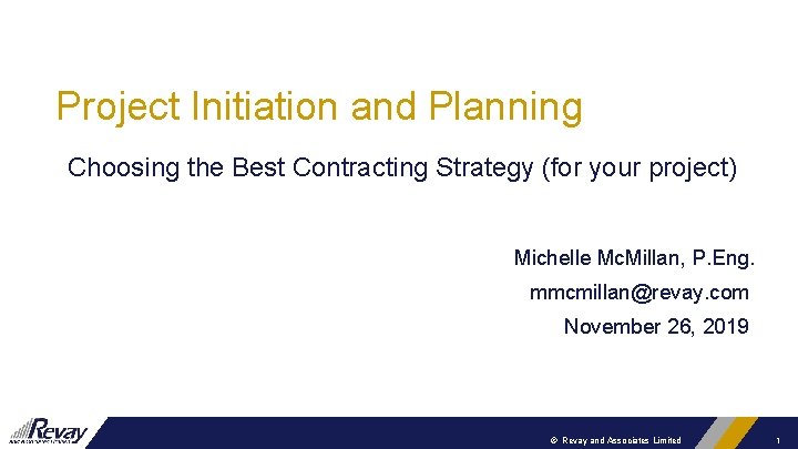 Project Initiation and Planning Choosing the Best Contracting Strategy (for your project) Michelle Mc.
