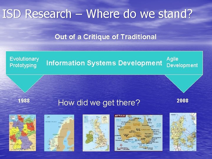 ISD Research – Where do we stand? Out of a Critique of Traditional Evolutionary ISD Research – Where do we stand? Out of a Critique of Traditional Evolutionary