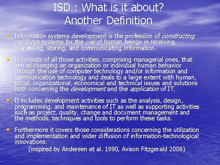 ISD : What is it about? Another Definition • Information systems development is the ISD : What is it about? Another Definition • Information systems development is the