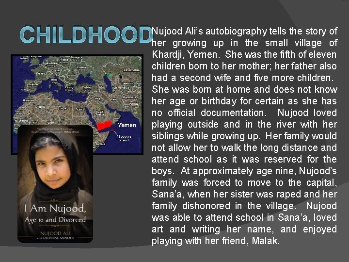 CHILDHOOD Nujood Ali’s autobiography tells the story of her growing up in the small
