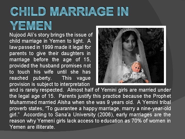 CHILD MARRIAGE IN YEMEN Nujood Ali’s story brings the issue of child marriage in