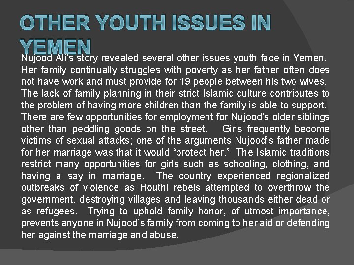 OTHER YOUTH ISSUES IN YEMEN Nujood Ali’s story revealed several other issues youth face